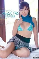 『どきどき！Newアイドル』 Hold Me 森江朋美 デジタル写真集