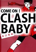 COME ON！ CLASH BABY