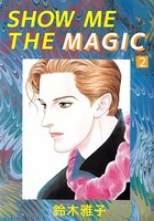 SHOW ME THE MAGIC