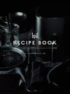 loil RECIPE BOOK/ロイル レシピ ブック 〜1台6役のマルチクッカーで作るほったらかしローカーボ料理〜