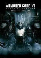 ARMORED CORE VI FIRES OF RUBICON BRIEFING DOCUMENT