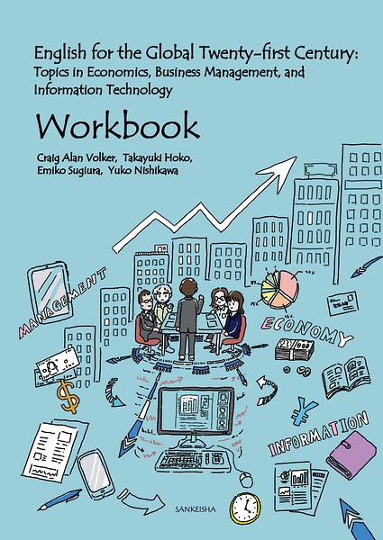 English for the Global Twenty-first Century:Topics in Economics， Business， and InformationTechnology Workbook
