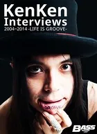 KenKen Interviews 2004〜2014 -LIFE IS GROOVE-