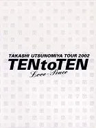 TAKASHI UTSUNOMIYA TOUR 2002 TEN to TEN ‘LOVE-PEACE’ パンフレット