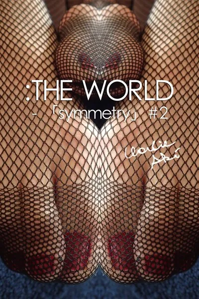 :THE WORLD - 「symmetry」 ＃2