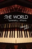 :THE WORLD - 「symmetry」＃Piano