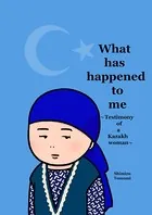 What has happened to me 〜Testimony of a Kazakh woman〜（単話）